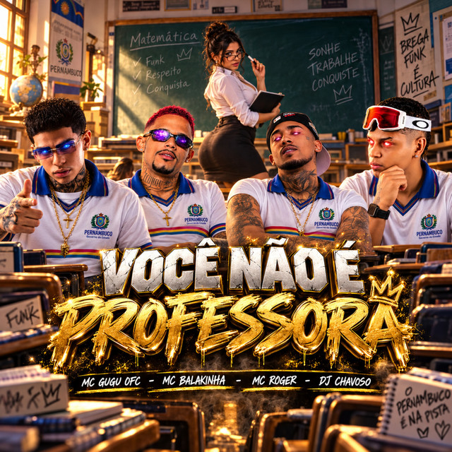 Gugu Ofc, Mc Balakinha, Dj Chavoso e MC Roger – “Você Não É Professora”