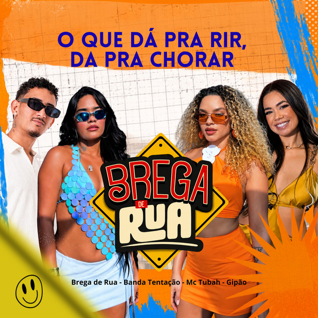MC Tubah, GIPÃO, Brega de Rua e Banda Tentação – “O Que da pra Rir, da pra Chorar – Ao Vivo”