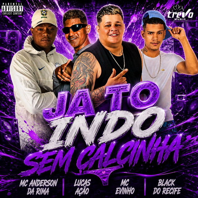 Black do Recife, Mc Evinho, Lucas Ação e MC ANDERSON DA RIMA – “Já Tô Indo Sem Calcinha”