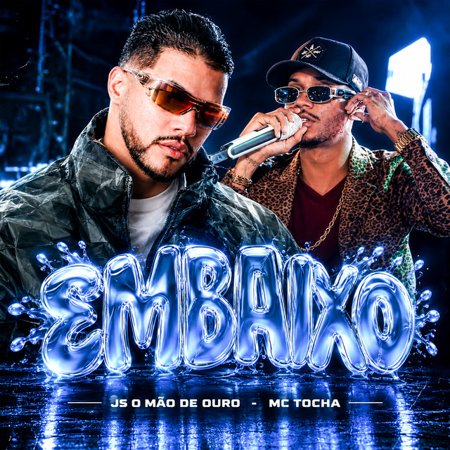 Mc Tocha e JS o Mão de Ouro – “Embaixo”