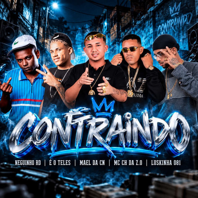 Luskinha 081, Mael da CN, MC CH da Z.O, Neguinho RD e É O Teles – “Contraindo”