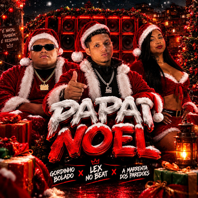Gordinho Bolado, Lex No Beat e A Marrenta dos Paredões – “Papai Noel”