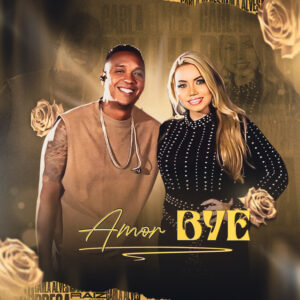 Banda Vício Louco e Carla Alves – “Amor Bye”