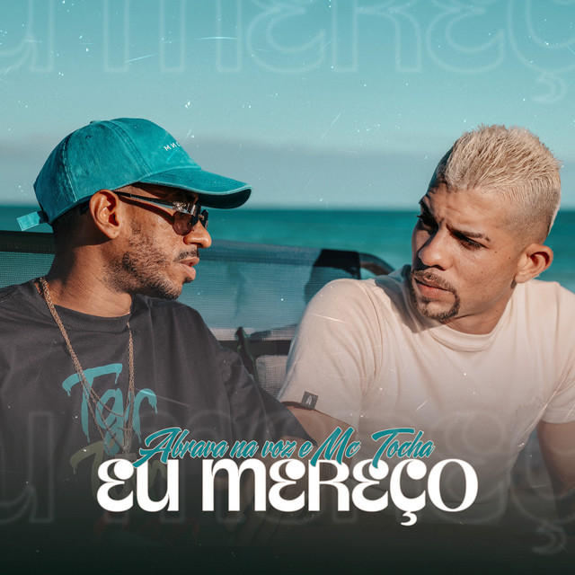 Abrava na Voz e Mc Tocha – “Eu Mereço”