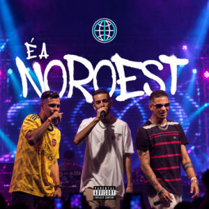 Noroest, Guima Rich, $ouza e Kameh – “É A NOROEST”
