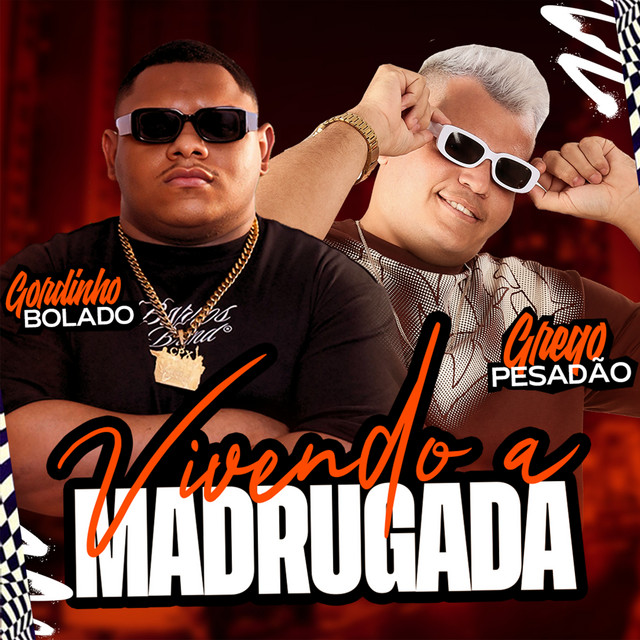 Gordinho Bolado e Grego Pesadão – “Vivendo a madrugada”