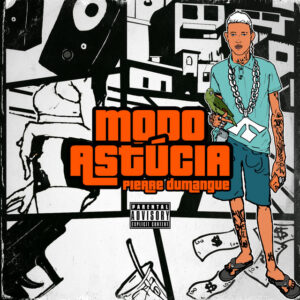 Pierre Dumangue e BNB No Beat – “MODO ASTUCIA”