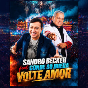 Capa de Conde Só Brega e Sandro Becker – “Volte Amor”