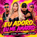 Capa de Ruan de Muribeca, Thammy, Trot No Beat e Eo Jheff Midia – “Eu Adoro Eu Me Amarro”