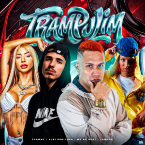 Thammy, MK no Beat, Yuri Redicopa e Yank081 – “TRAMPULIM”
