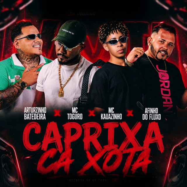 Afinho do Fluxo, Arthurzinho Batedeira, Mc kauazinho e MC Toguro – “Caprixa Ca Xota”