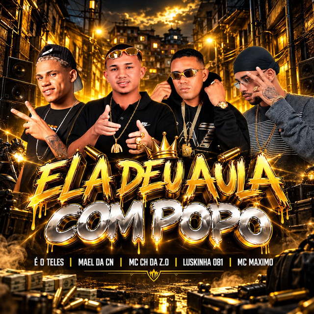 Luskinha 081, Mael da CN, MC CH da Z.O, É O Teles e MC MAXIMO – “Ela Deu Aula Com Popo”
