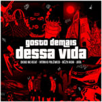 Capa de Vitinho Polêmico, Quemdiria, Diogo no Beat, Bêzn High e Jota – “Gosto Demais Dessa Vida”