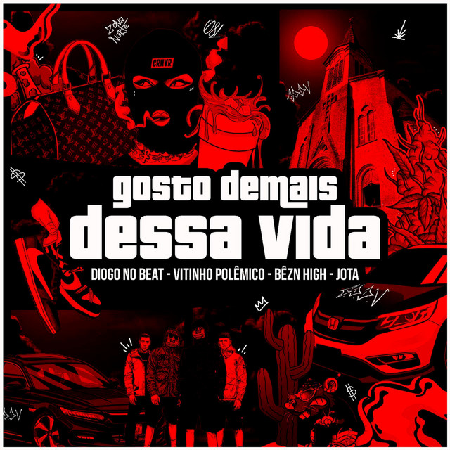 Vitinho Polêmico, Quemdiria, Diogo no Beat, Bêzn High e Jota – “Gosto Demais Dessa Vida”