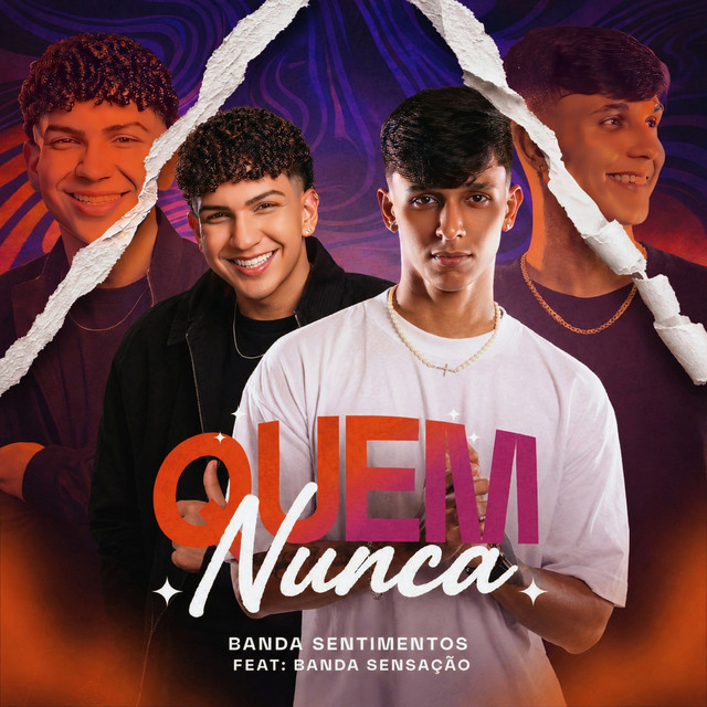 Banda Sentimentos e BANDA SENSAÇÃO – “Quem Nunca”