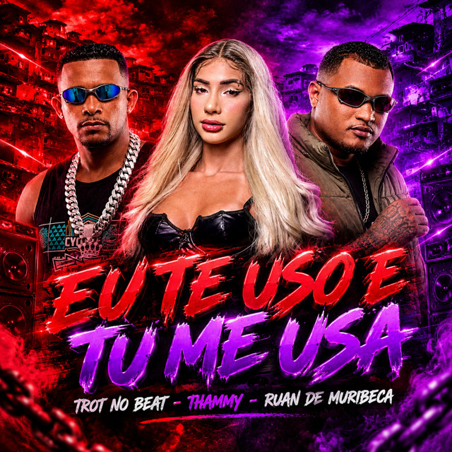 Ruan de Muribeca, Trot No Beat e Thammy – “Eu Te Uso e Tu Me Usa”
