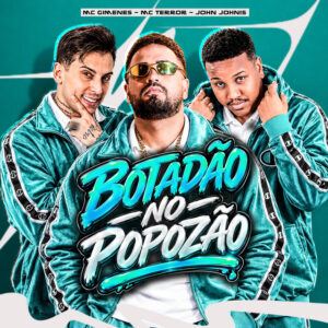 Mc Terror, John Johnis e Mc Gimenes – “Botadão No Popozão”
