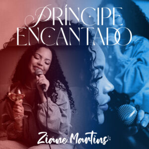 Ziane Martins – “Príncipe Encantado”