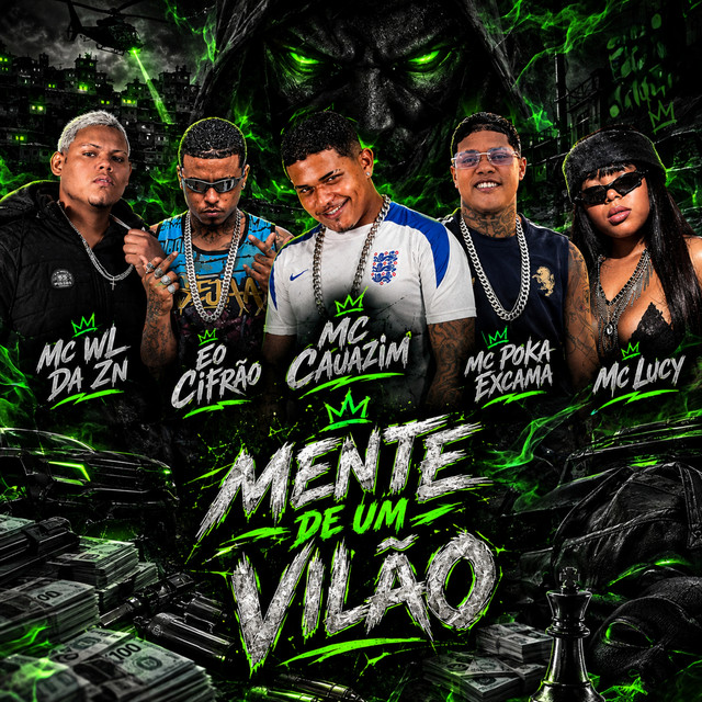 MC Cauazim, MC WL da ZN, Mc Poka Excama, Eo cifrão e Mc Lucy – “Mente de um Vilão”